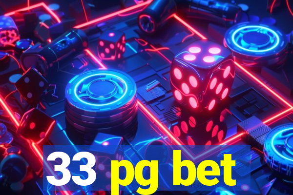 33 pg bet